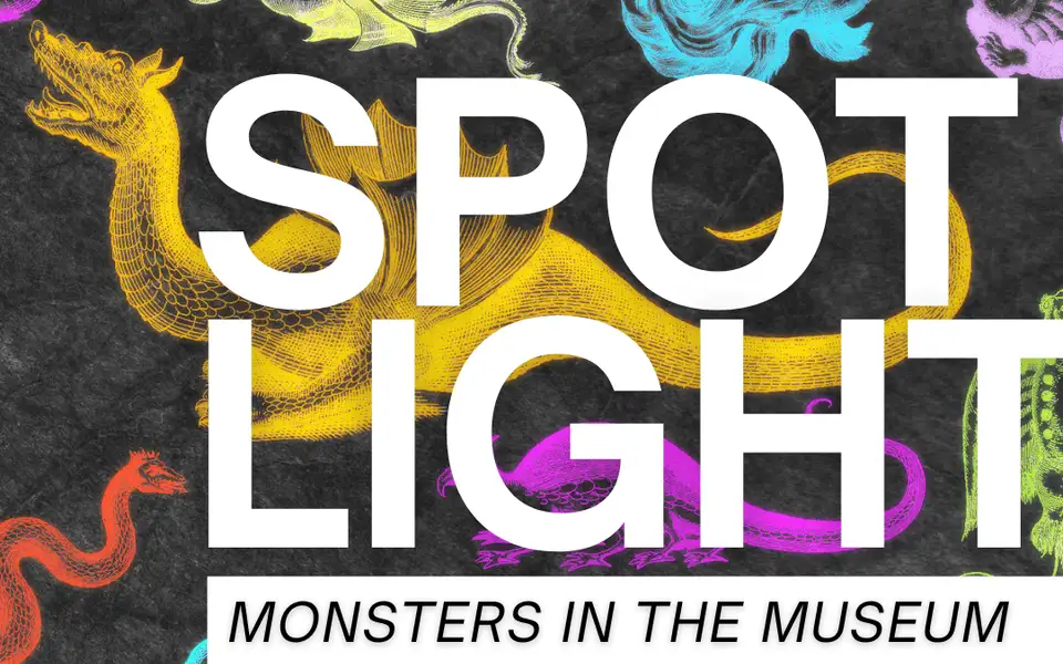 Spotlight: Monsters in the Museum