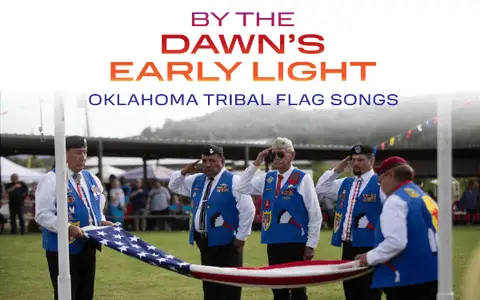 By the Dawn's Early Light: Oklahoma Tribal Flag Songs