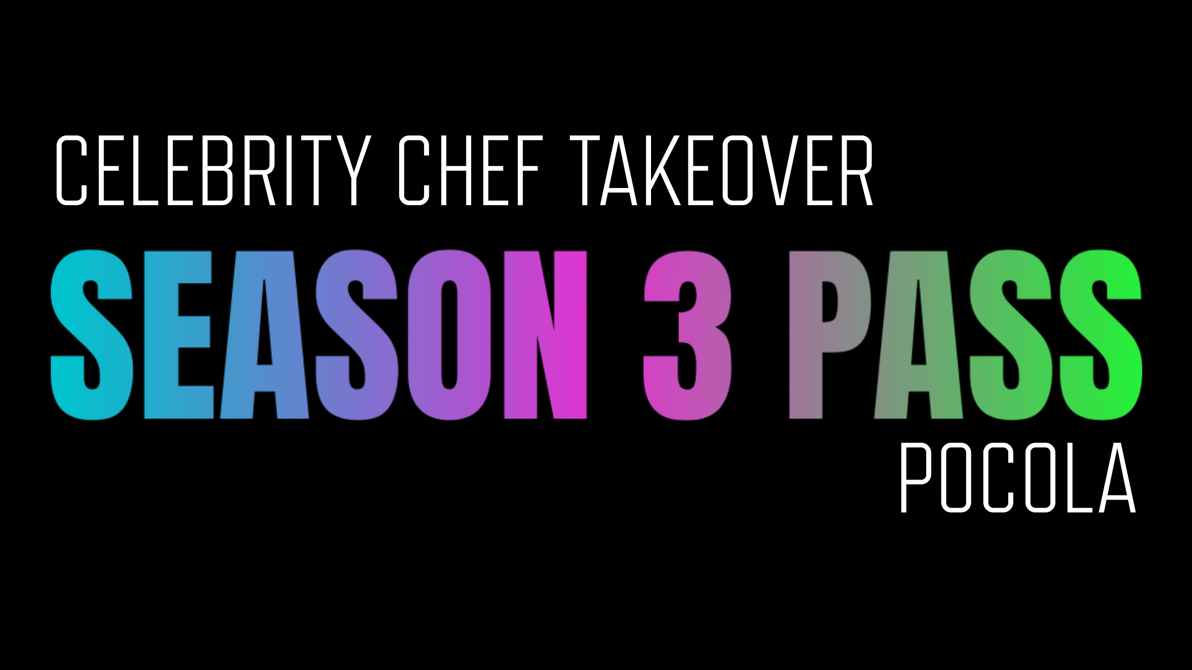 Celebrity Chef Restaurant Takeover Season Pass Saturdays 5pm
