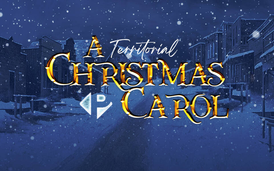 Pollard Theatre presents: A Territorial Christmas Carol
