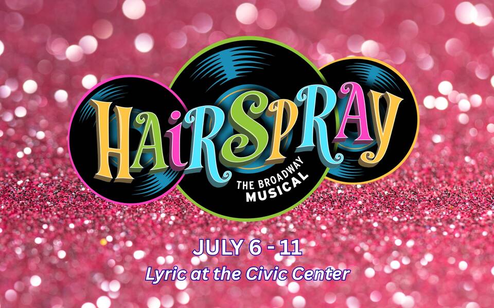 Lyric Theatre presents: Hairspray